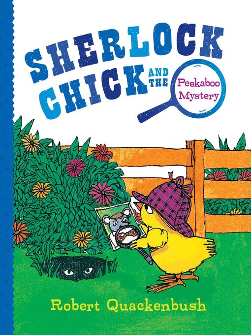 Title details for Sherlock Chick and the Peekaboo Mystery by Robert Quackenbush - Available